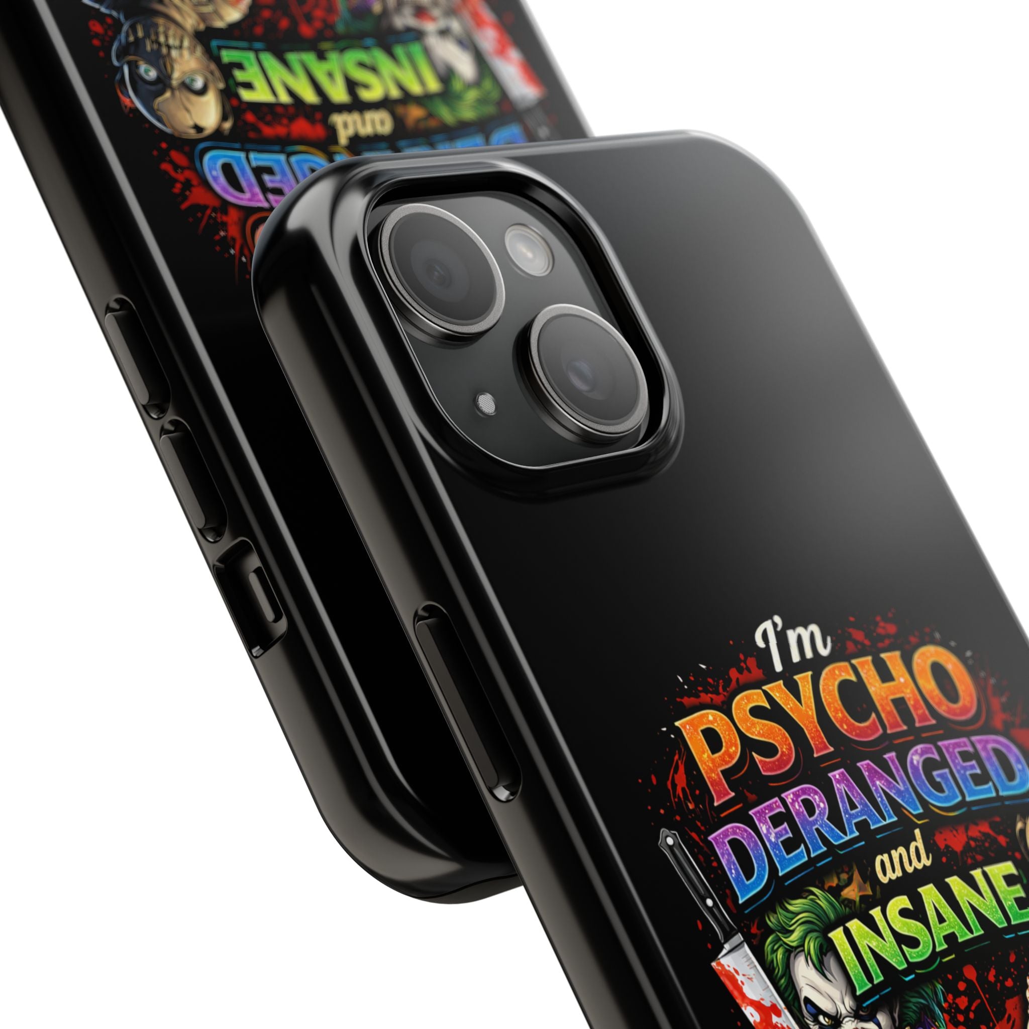 Phone Case — "I'm Psycho, Deranged and Insane" Horror Graphic Tough Case