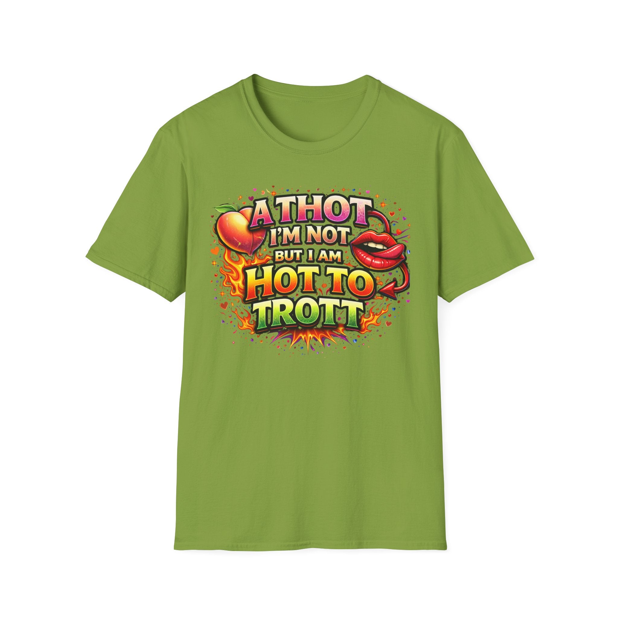 Hot To Trot T-Shirt — 'A Thot I'm Not But I Am Hot To Trot' Graphic Tee