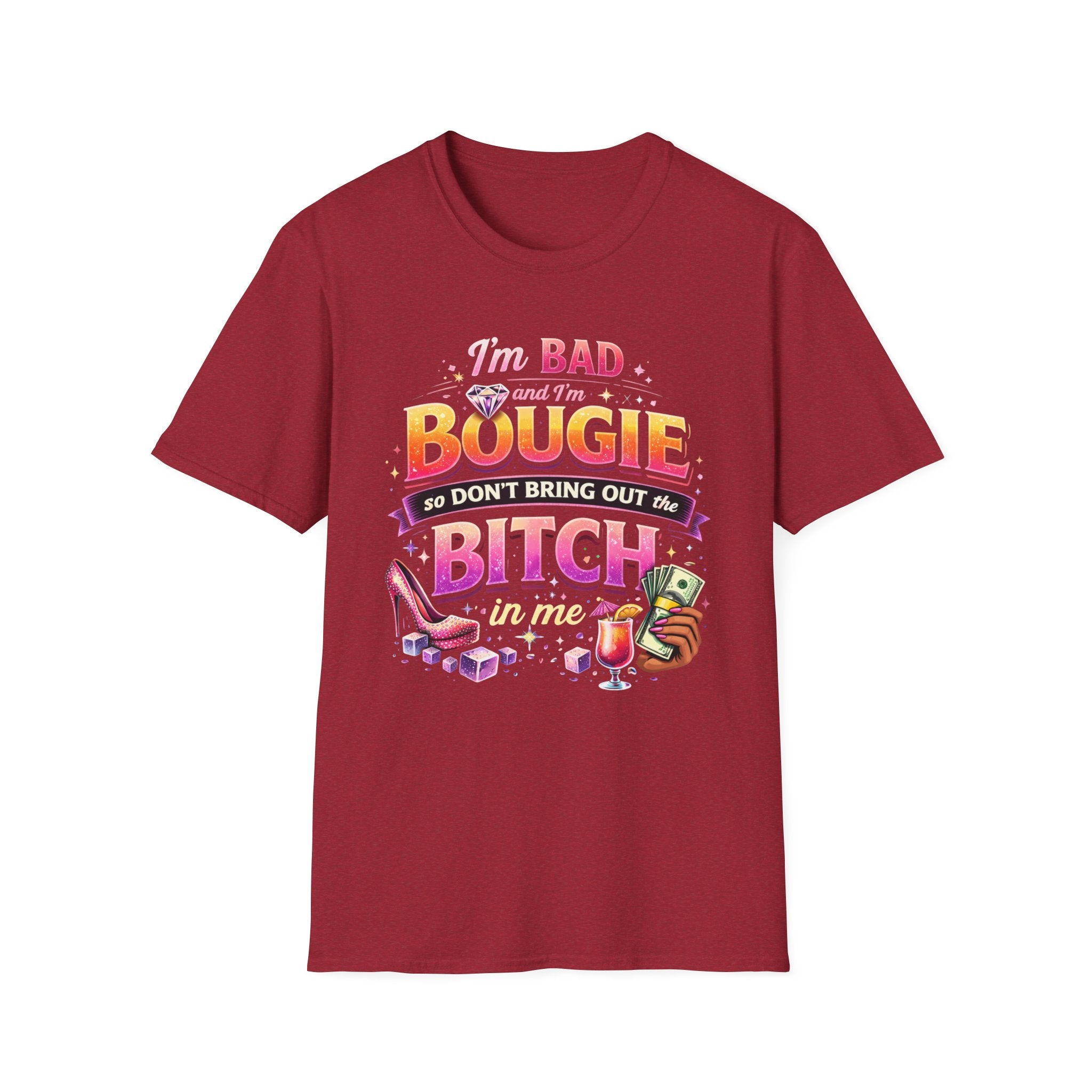 Bougie & Bad T-Shirt — “I’m Bad, Bougie, So Don’t Bring Out the Bitch” Graphic Tee