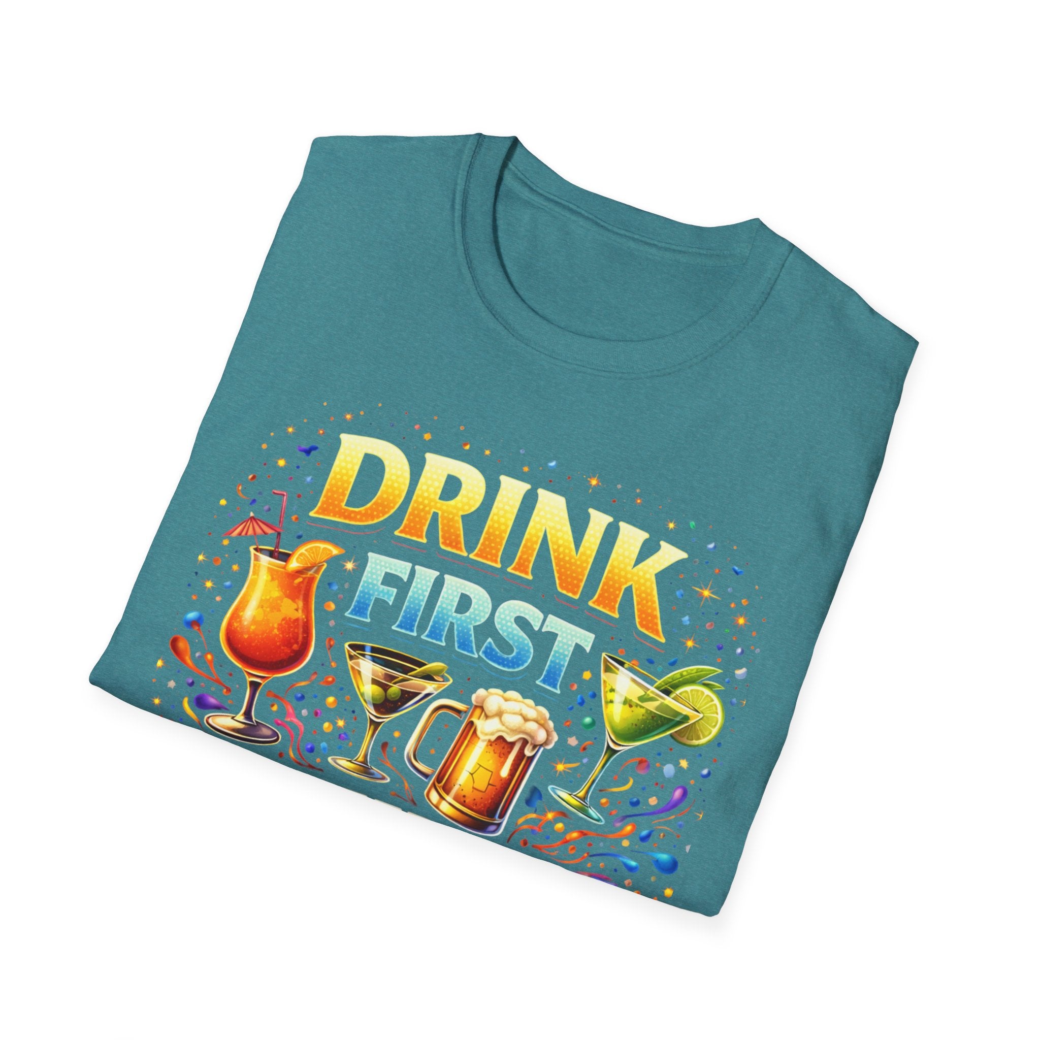 Drink First Think Later T-Shirt — Funny Bar & Party Graphic Tee