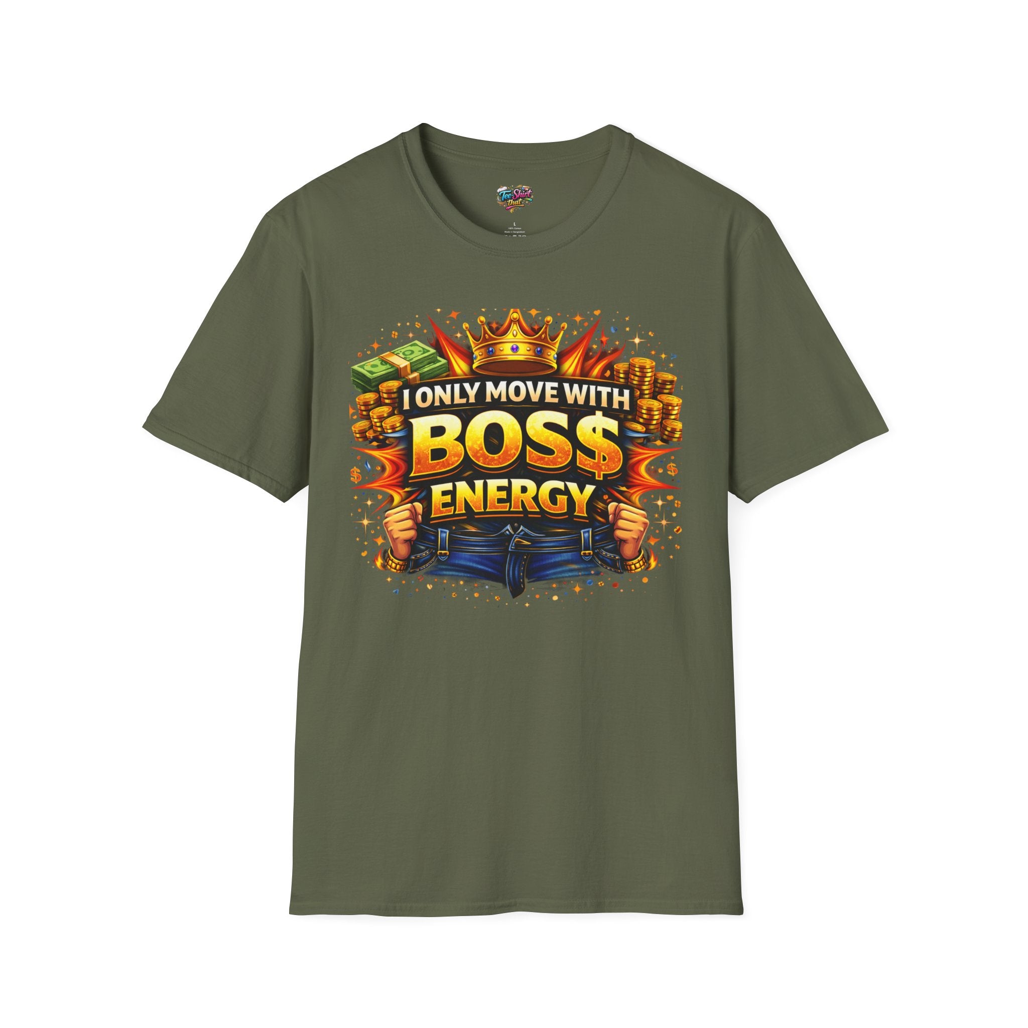 Boss Energy T-Shirt — “I Only Move With Boss Energy” Graphic Tee
