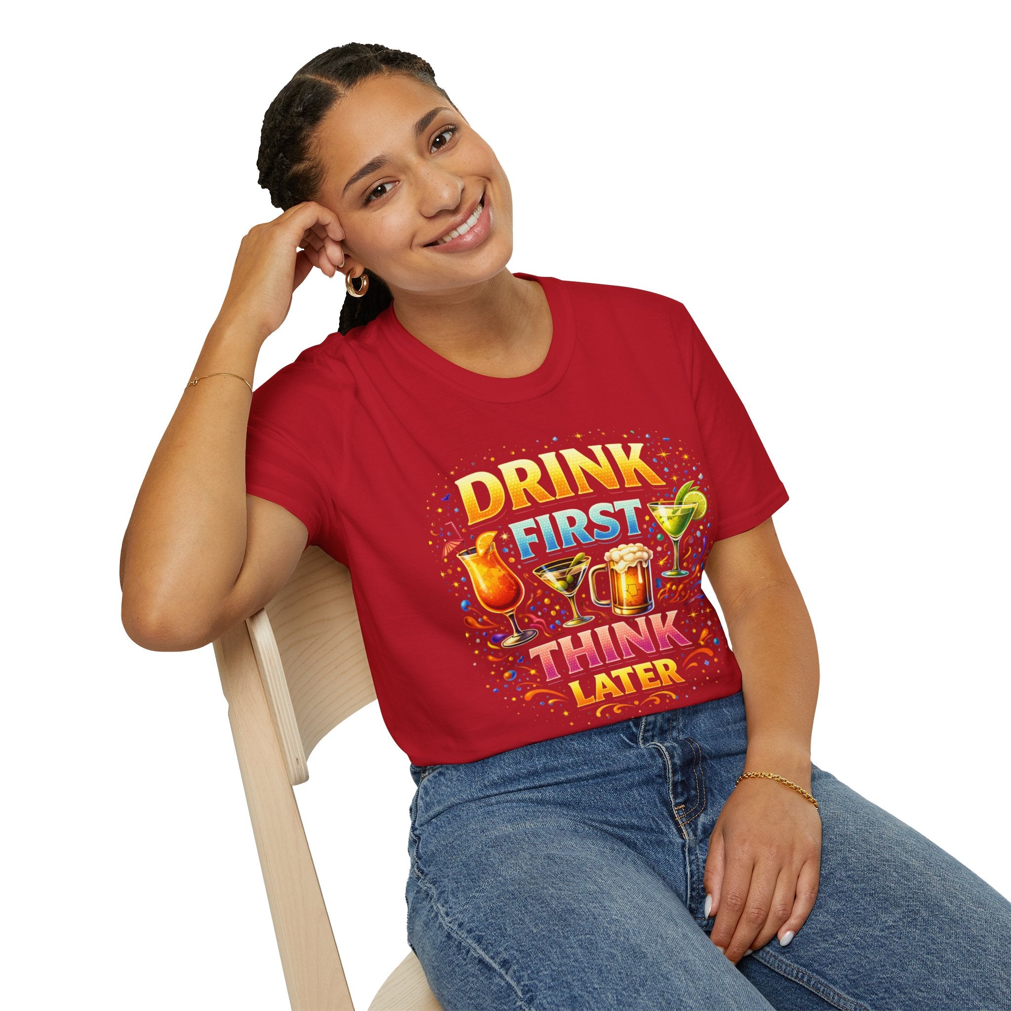 Drink First Think Later T-Shirt — Funny Bar & Party Graphic Tee