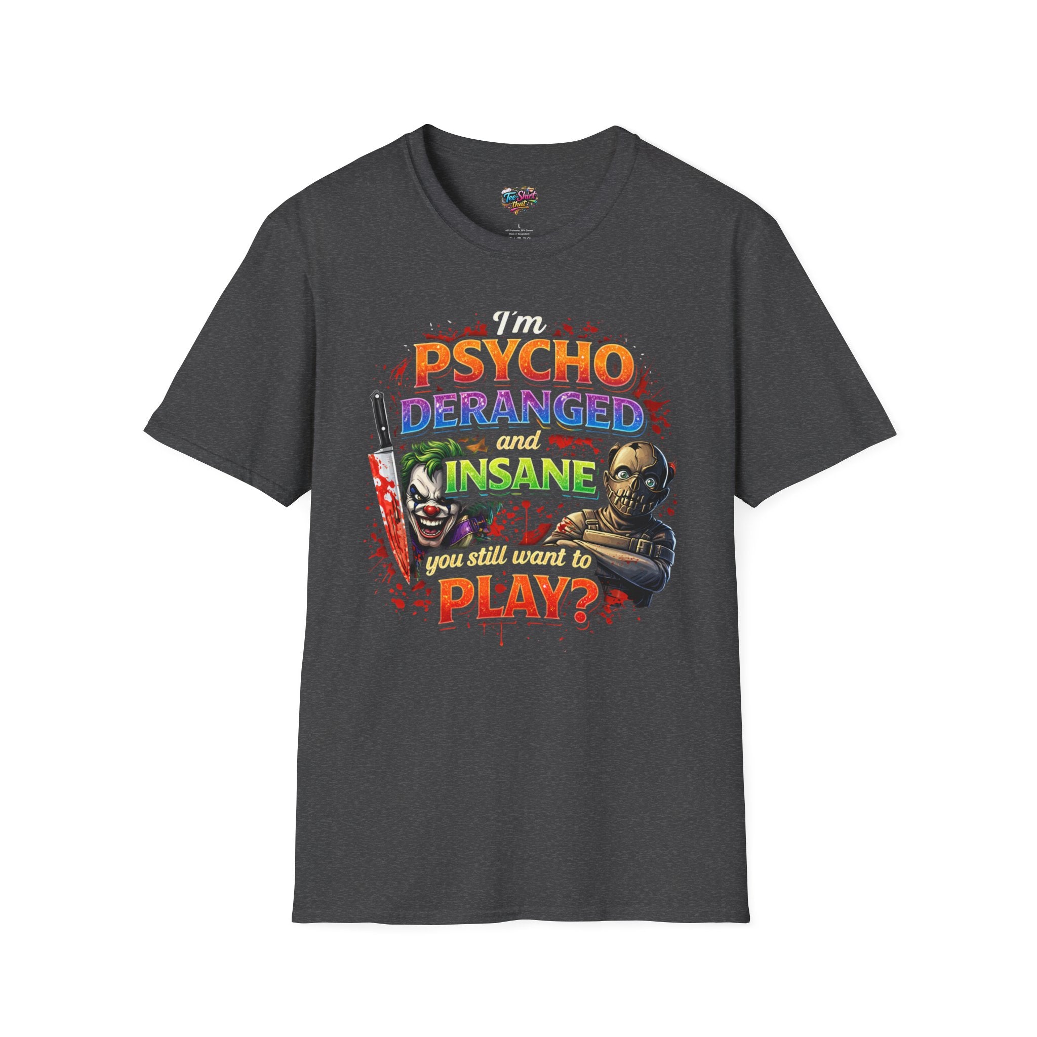 Psycho, Deranged and Insane Play? Graphic T-Shirt — Horror Clown & Masked Killer Design