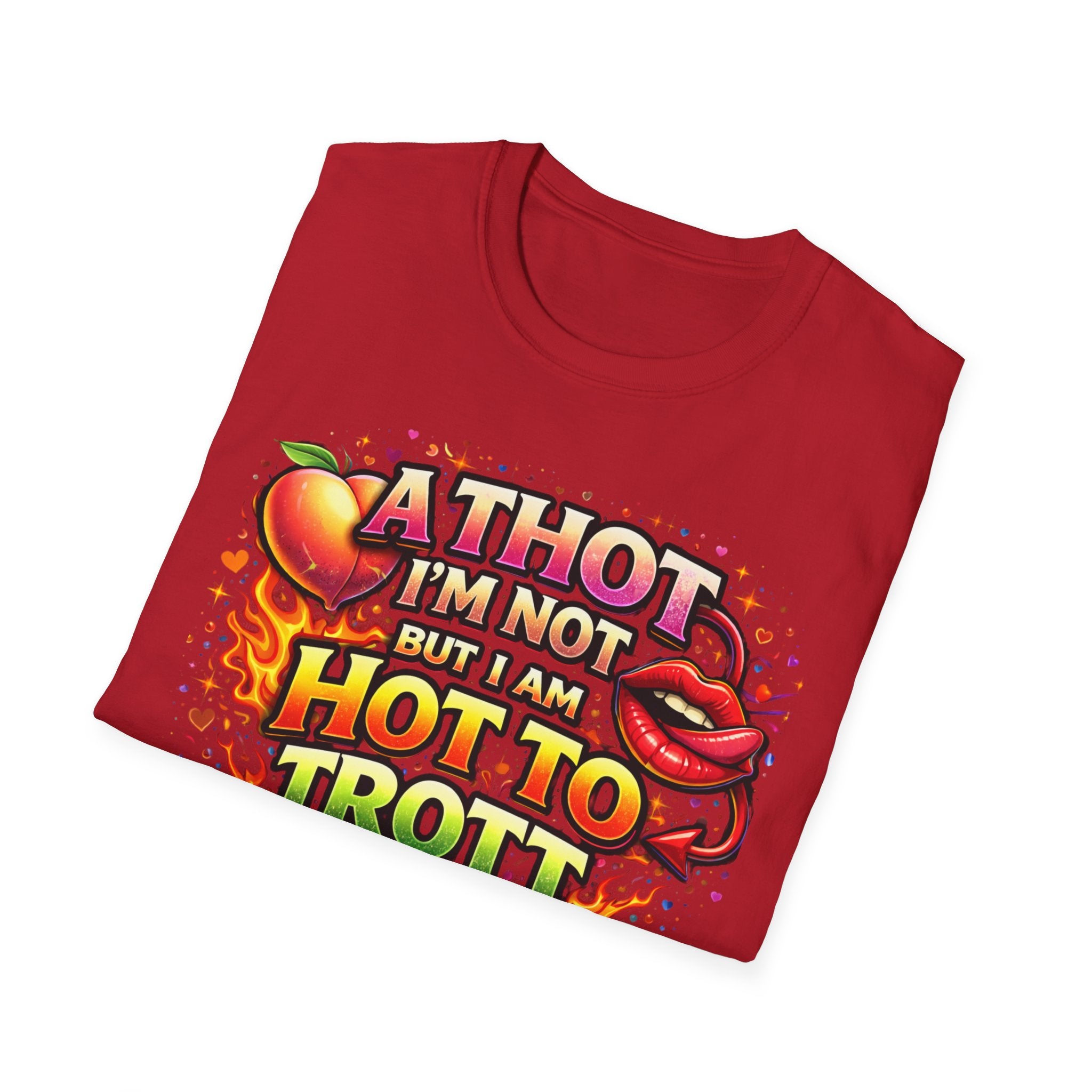 Hot To Trot T-Shirt — 'A Thot I'm Not But I Am Hot To Trot' Graphic Tee