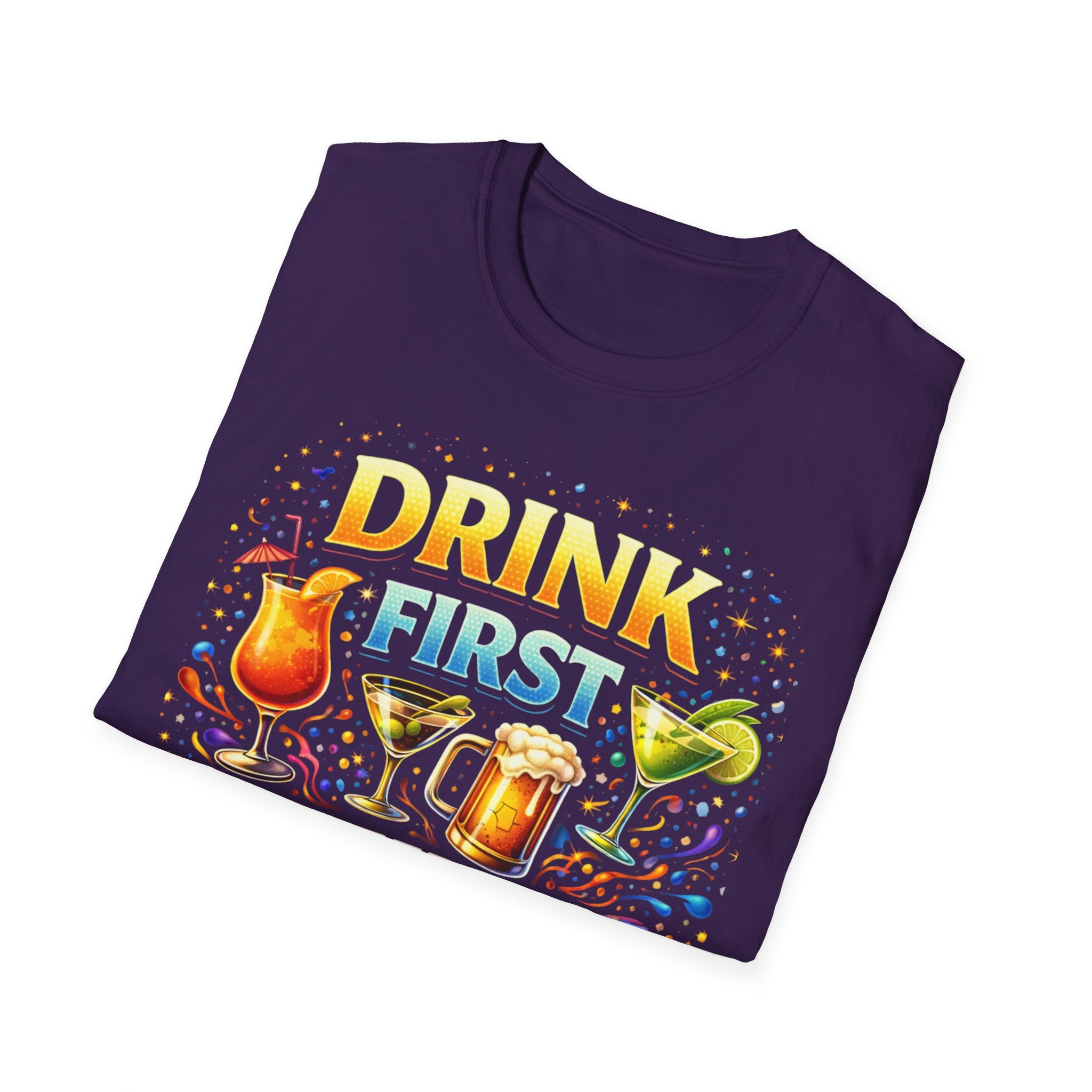 Drink First Think Later T-Shirt — Funny Bar & Party Graphic Tee
