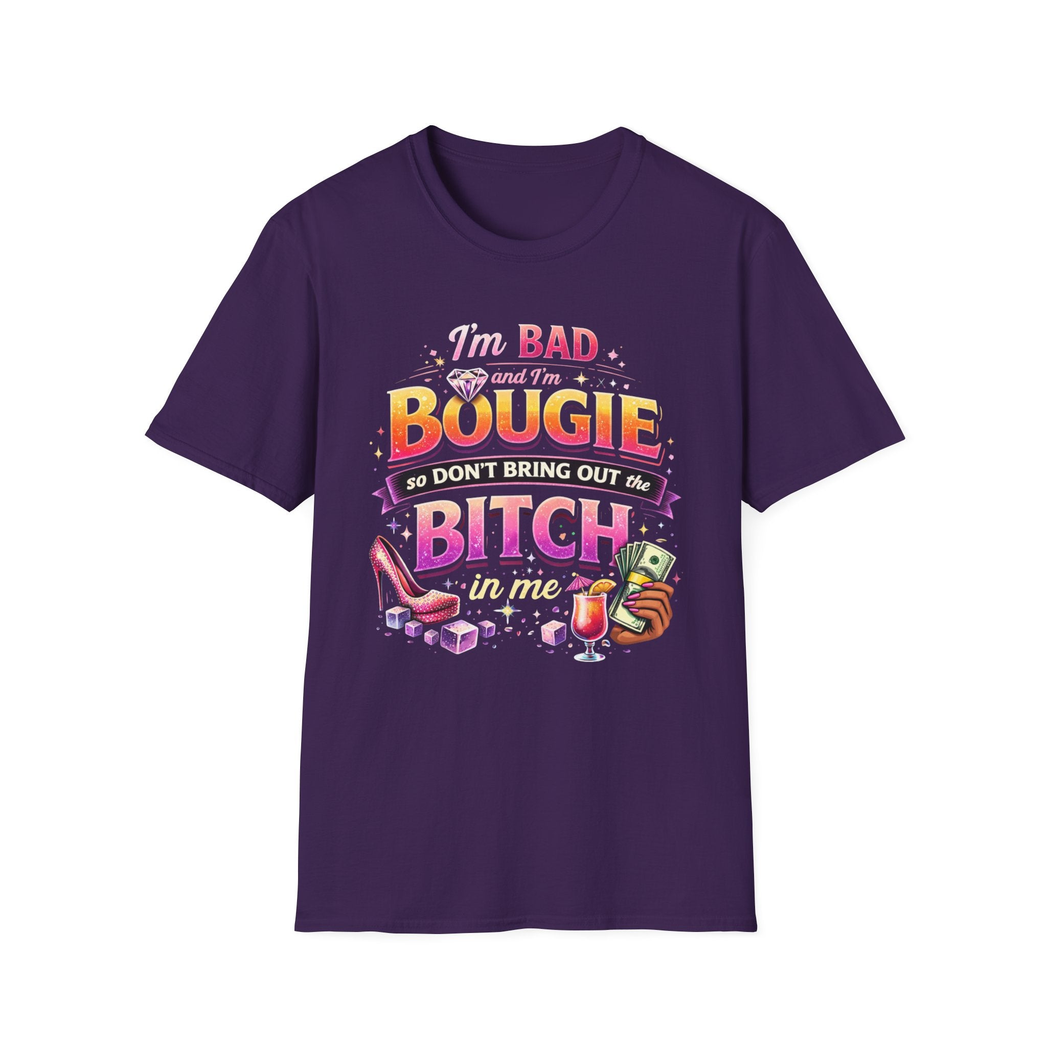 Bougie & Bad T-Shirt — “I’m Bad, Bougie, So Don’t Bring Out the Bitch” Graphic Tee