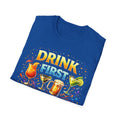 Drink First Think Later T-Shirt — Funny Bar & Party Graphic Tee