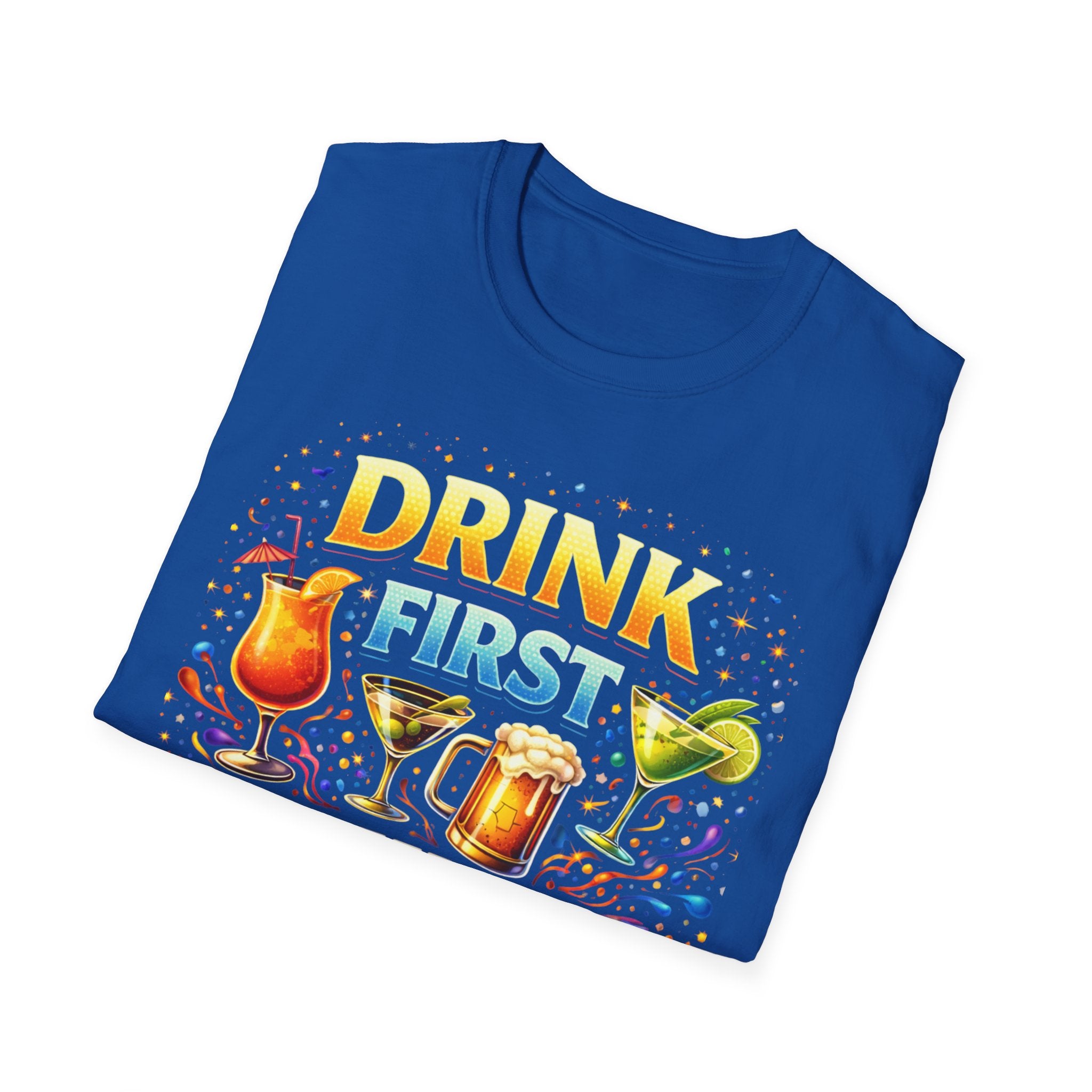 Drink First Think Later T-Shirt — Funny Bar & Party Graphic Tee