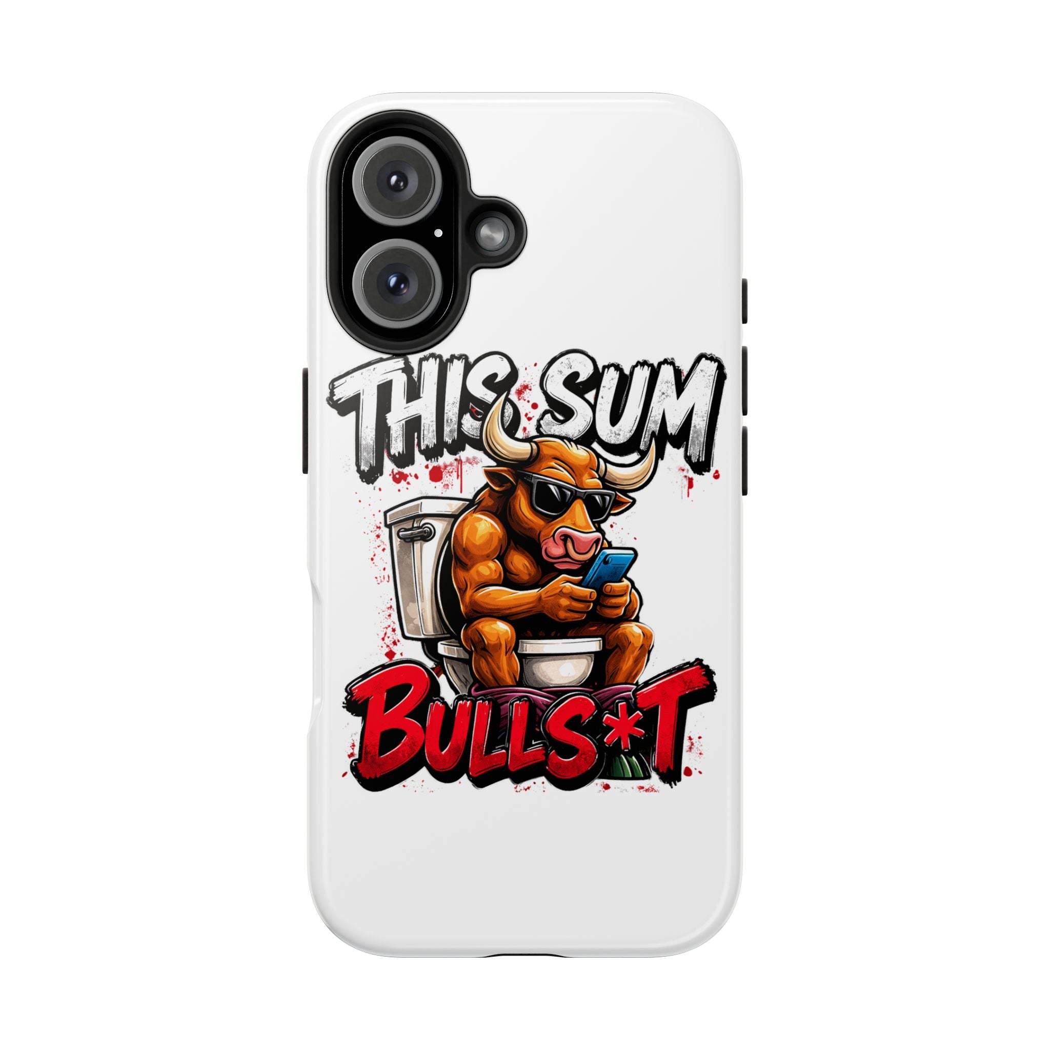Phone Case — "This Sum Bulls*t" Tough Protective Case
