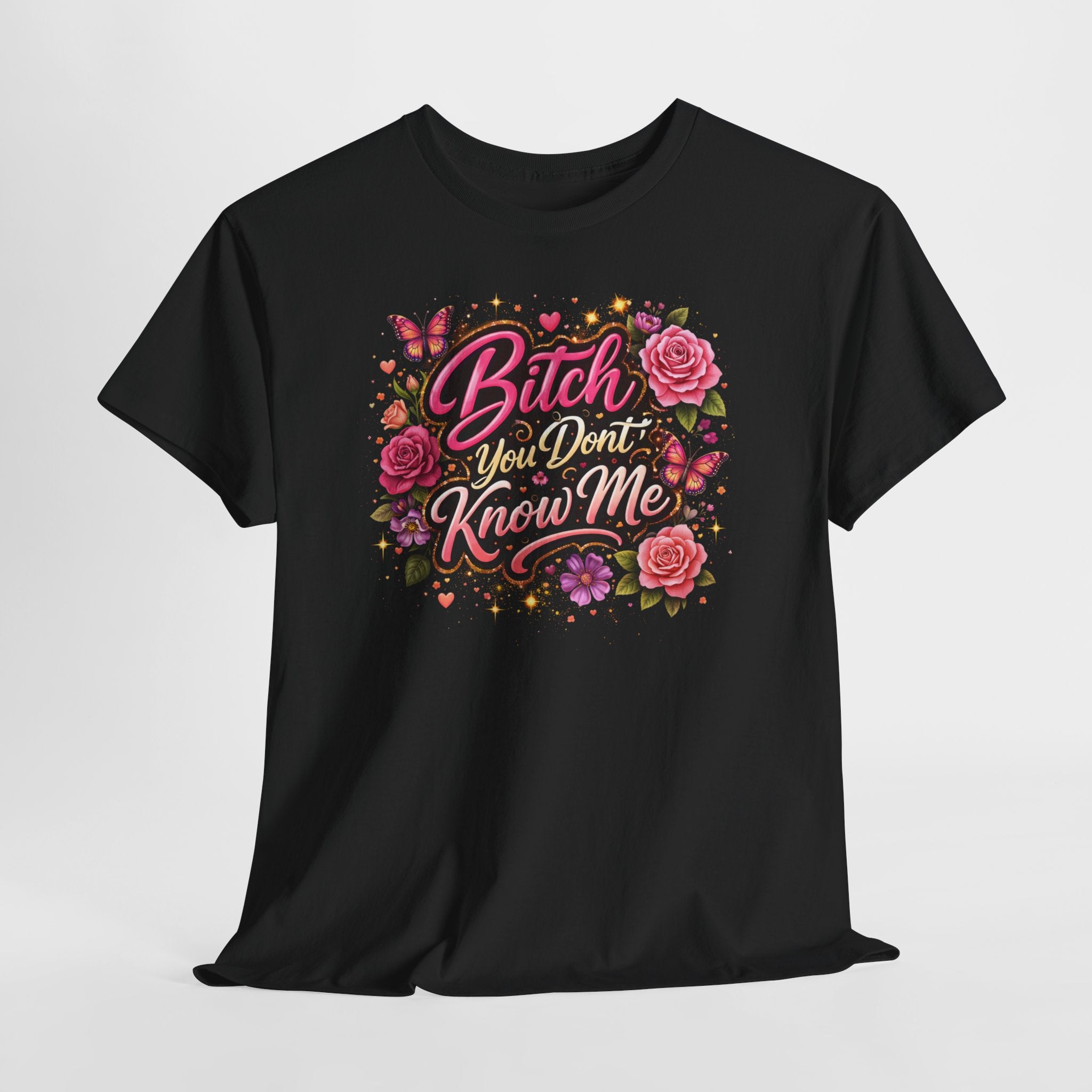 Bitch You Don't Know Me Floral Graphic Tee