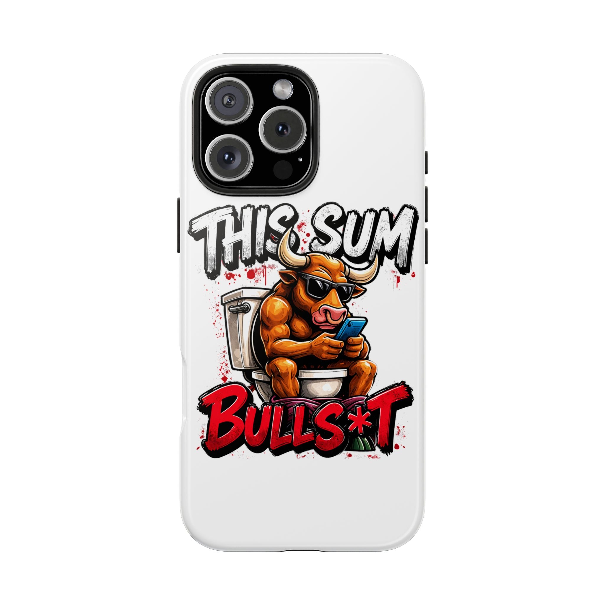 Phone Case — "This Sum Bulls*t" Tough Protective Case