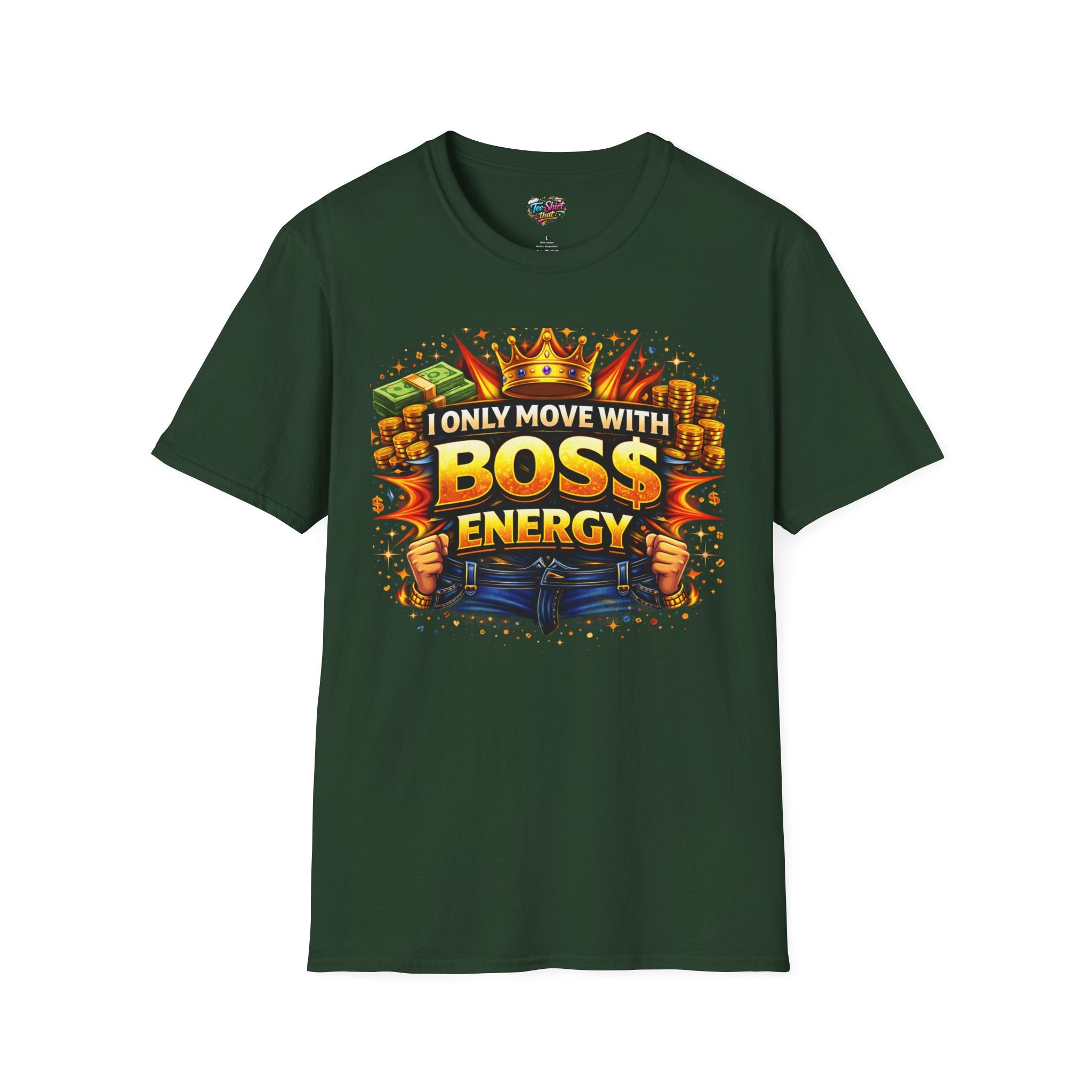 Boss Energy T-Shirt — “I Only Move With Boss Energy” Graphic Tee
