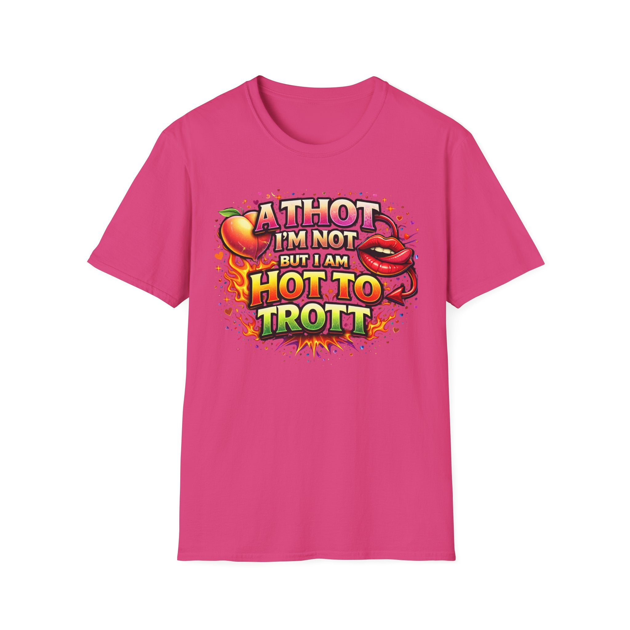 Hot To Trot T-Shirt — 'A Thot I'm Not But I Am Hot To Trot' Graphic Tee