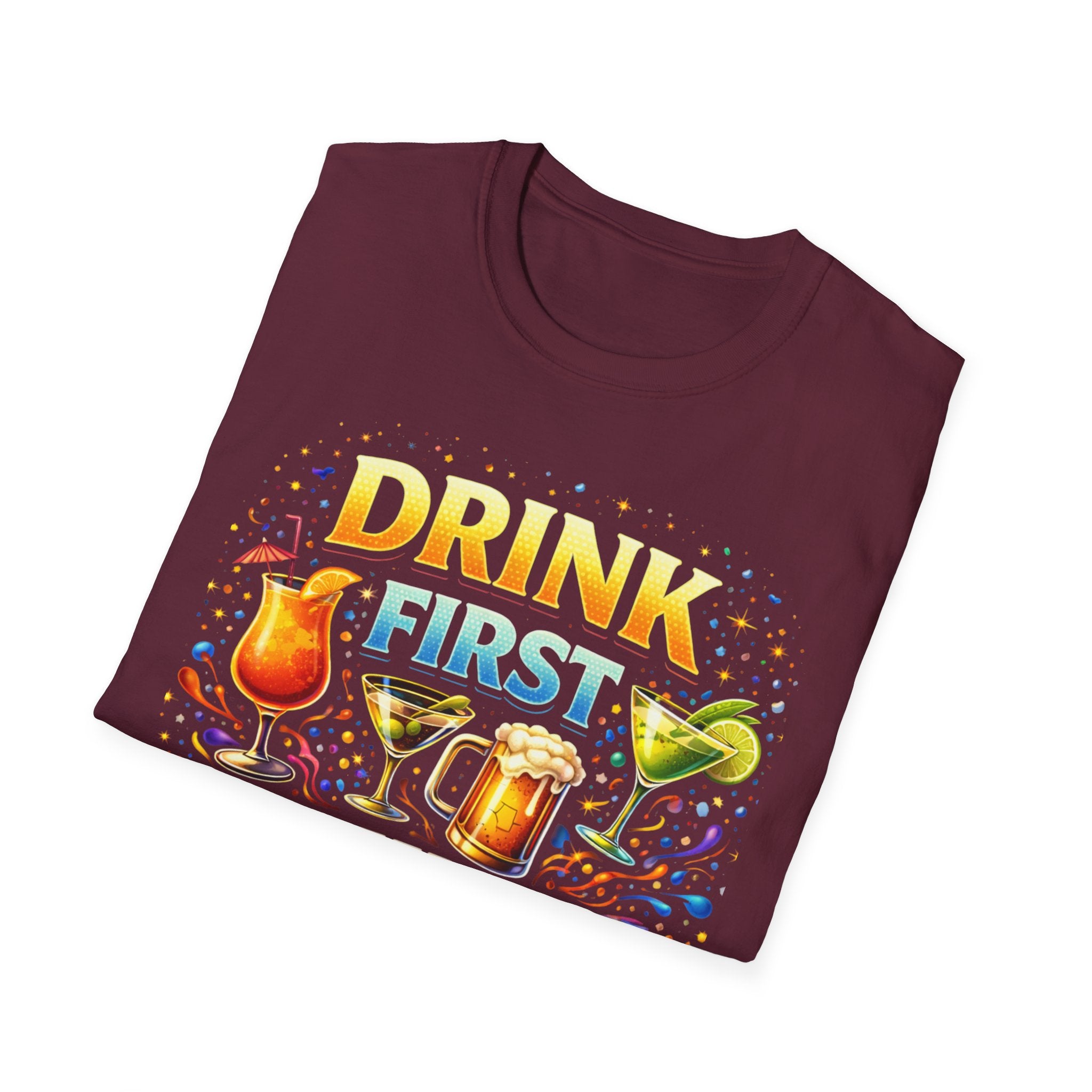 Drink First Think Later T-Shirt — Funny Bar & Party Graphic Tee