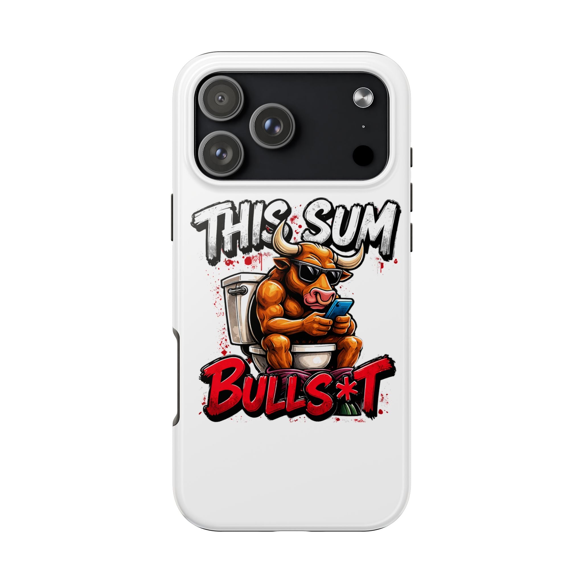 Phone Case — "This Sum Bulls*t" Tough Protective Case