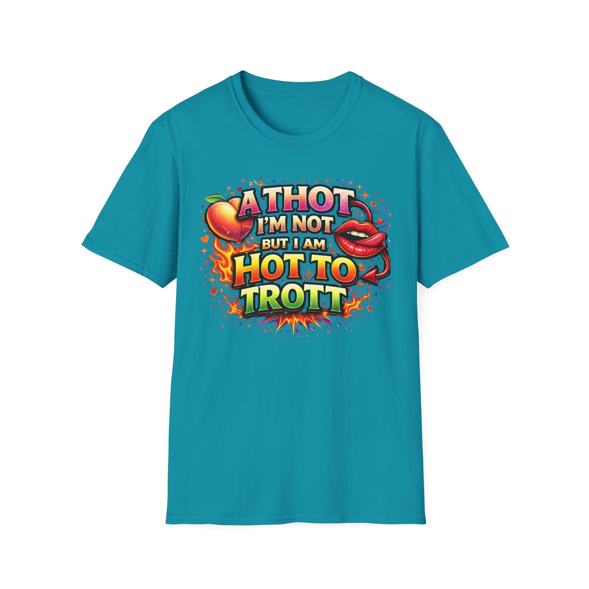 Hot To Trot T-Shirt — 'A Thot I'm Not But I Am Hot To Trot' Graphic Tee