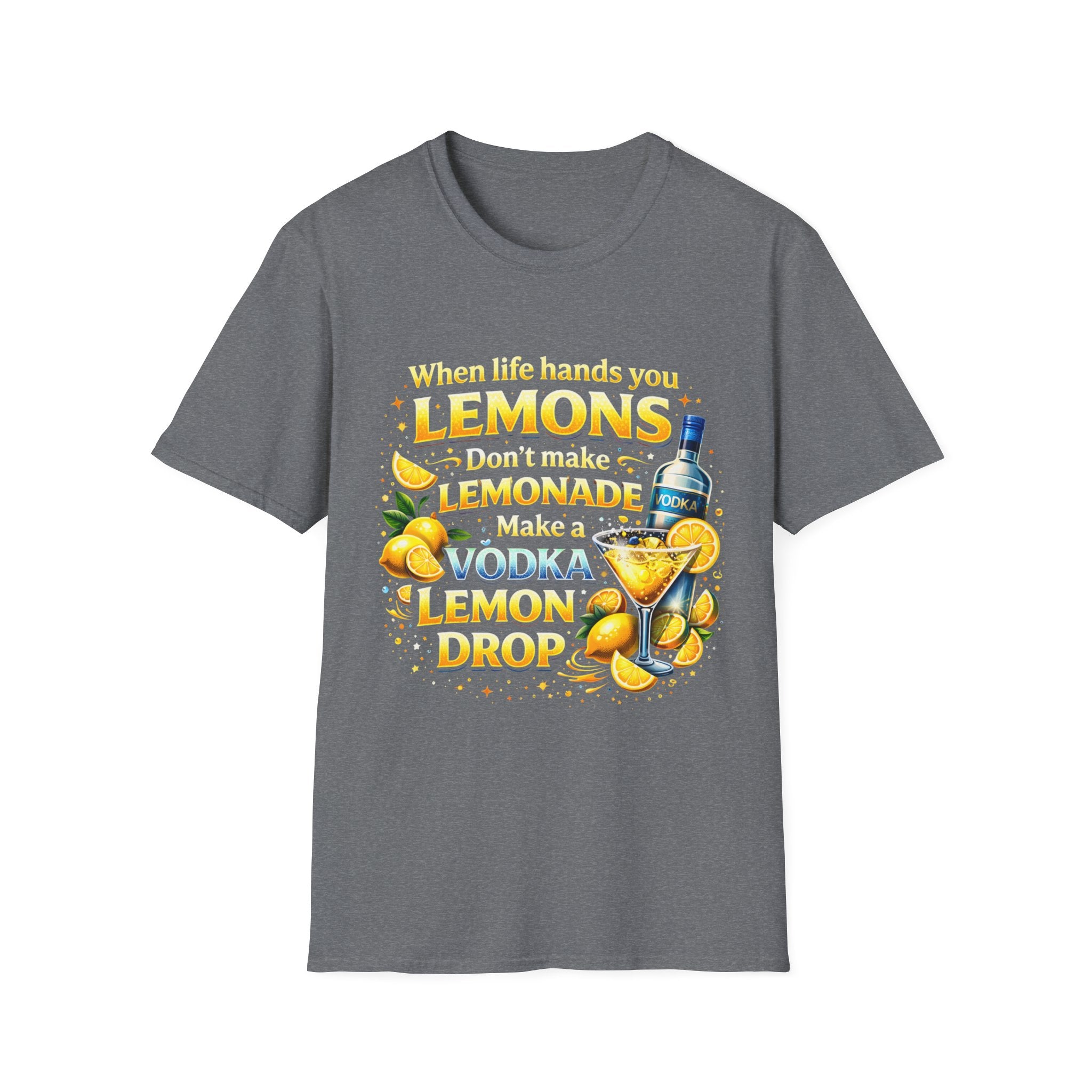 Lemon Drop Vodka Tee — When Life Gives You Lemons Graphic T-Shirt