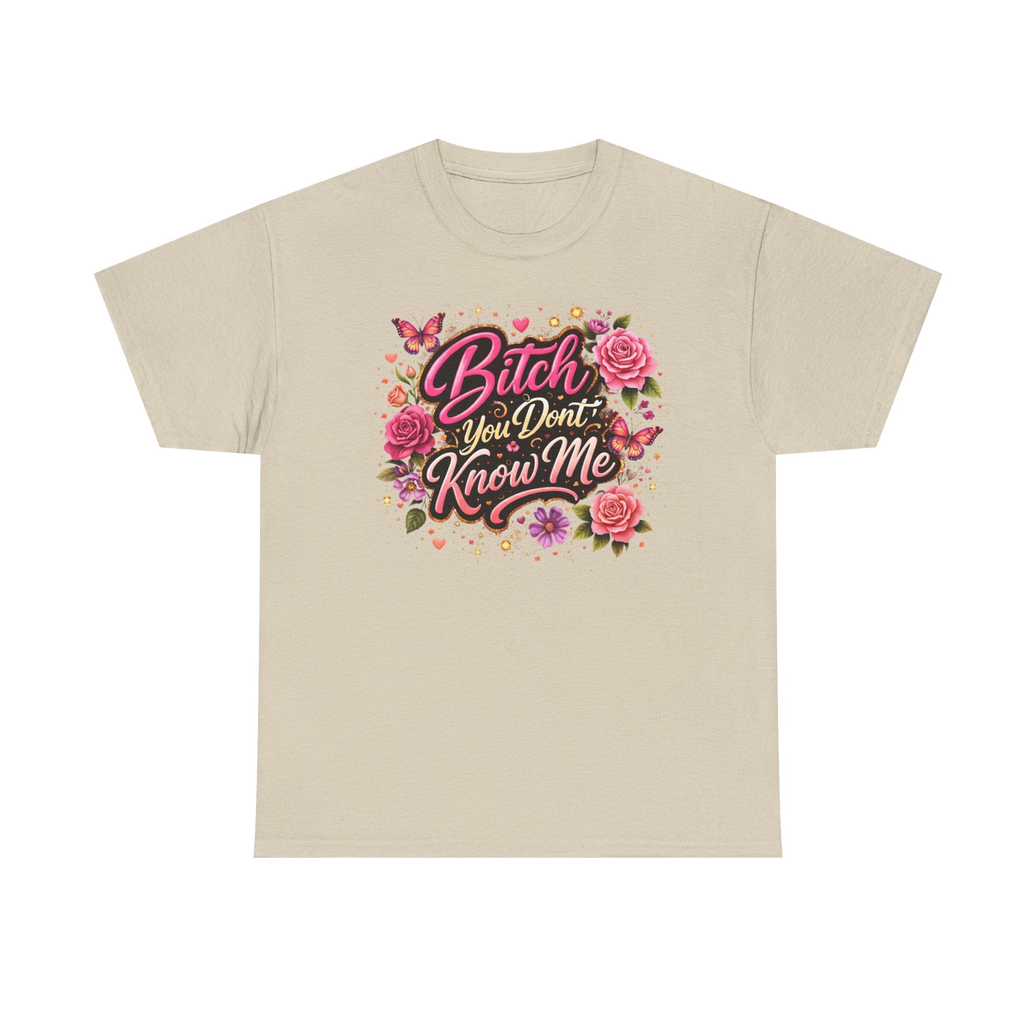 Bitch You Don't Know Me Floral Graphic Tee