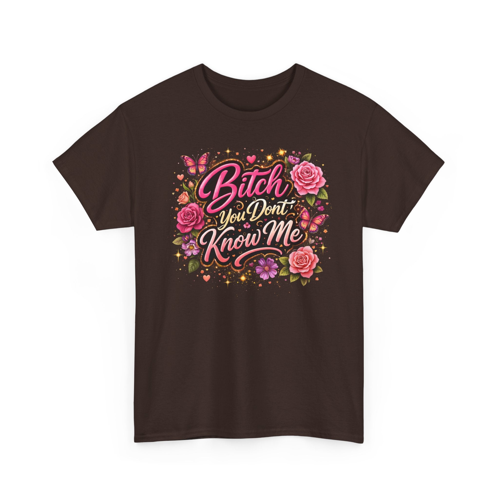 Bitch You Don't Know Me Floral Graphic Tee