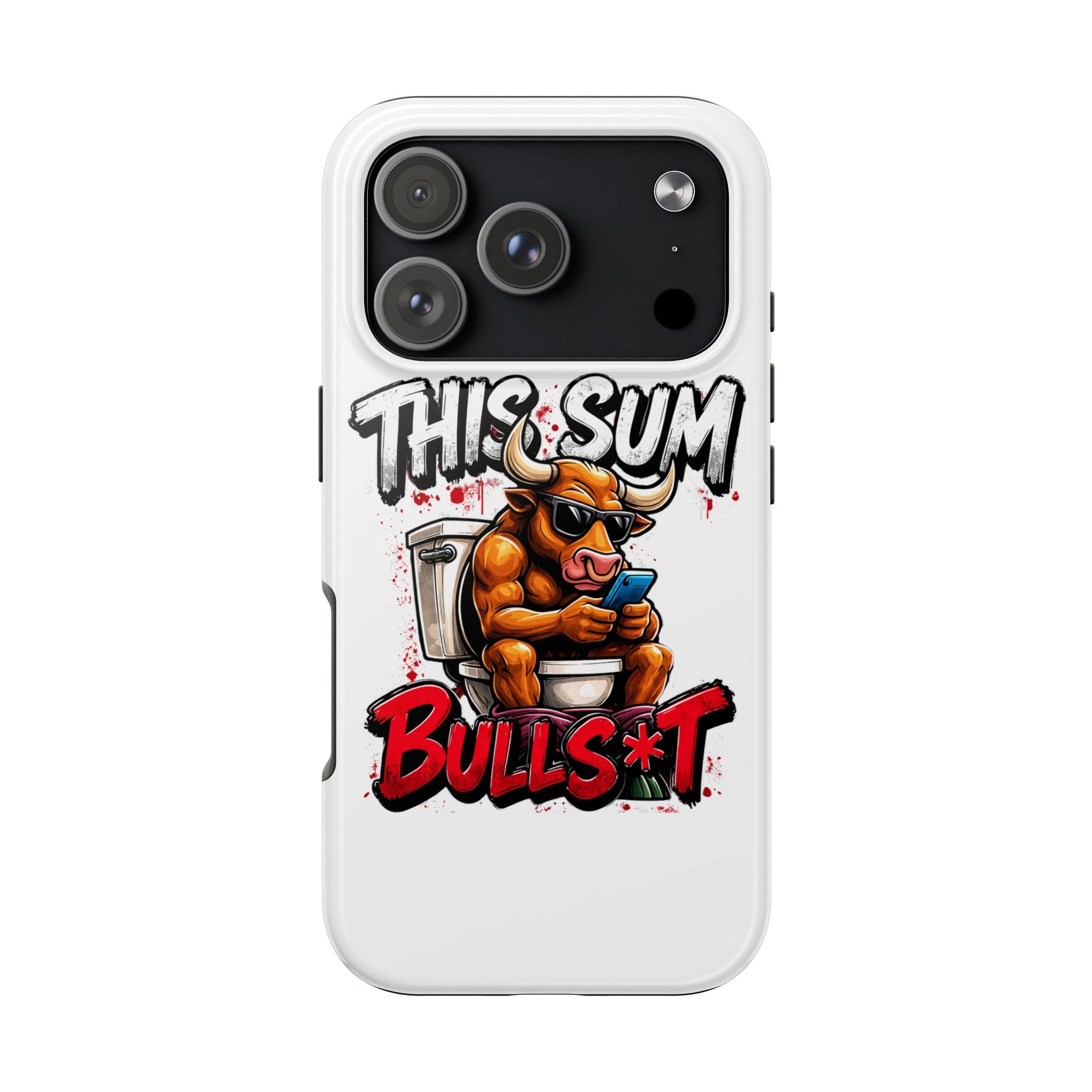 Phone Case — "This Sum Bulls*t" Tough Protective Case