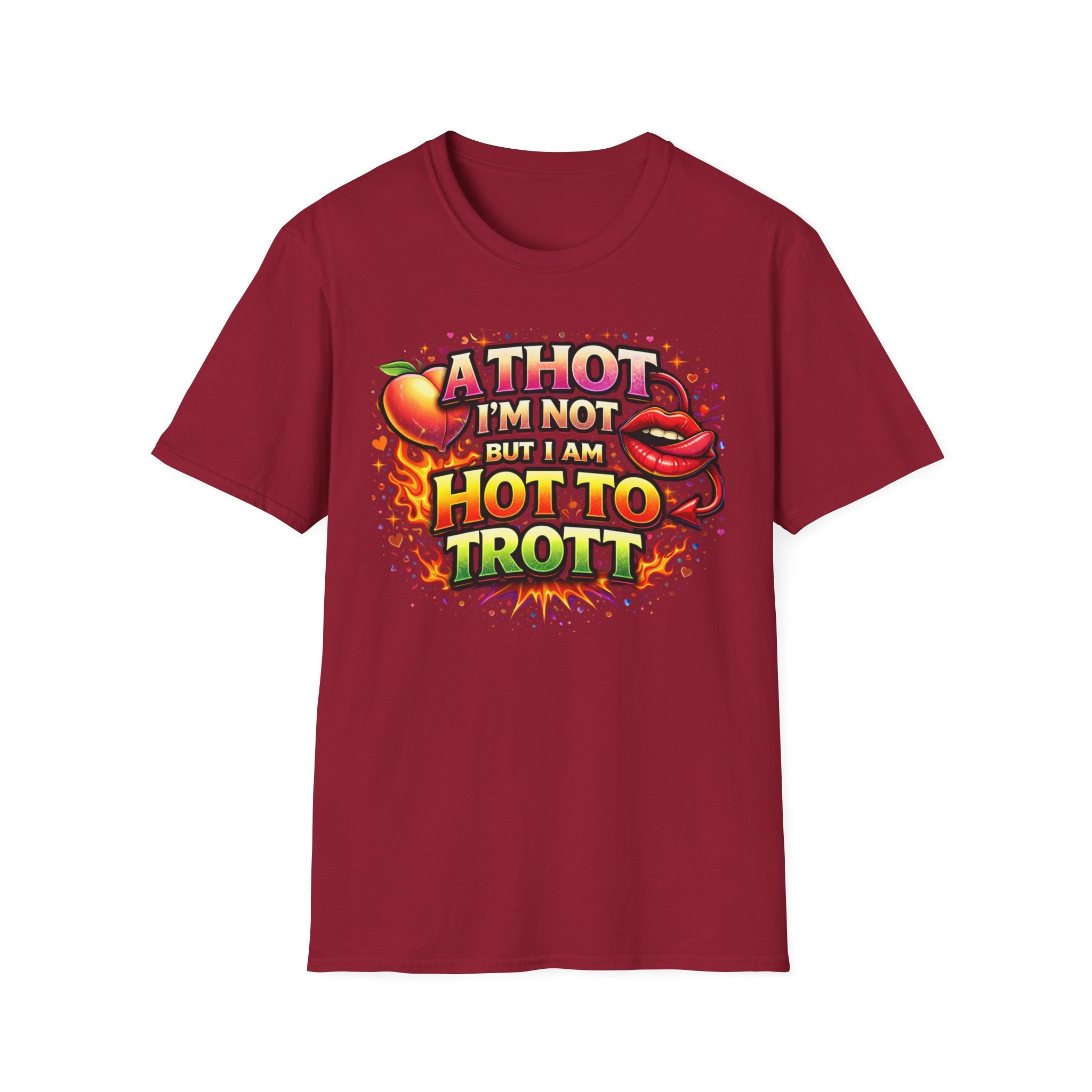 Hot To Trot T-Shirt — 'A Thot I'm Not But I Am Hot To Trot' Graphic Tee
