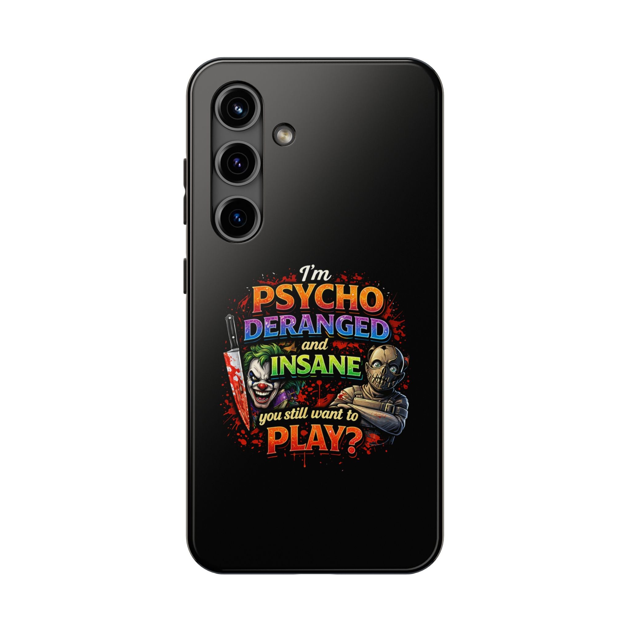 Phone Case — "I’m Psycho, Deranged and Insane" Horror Graphic Protective Case