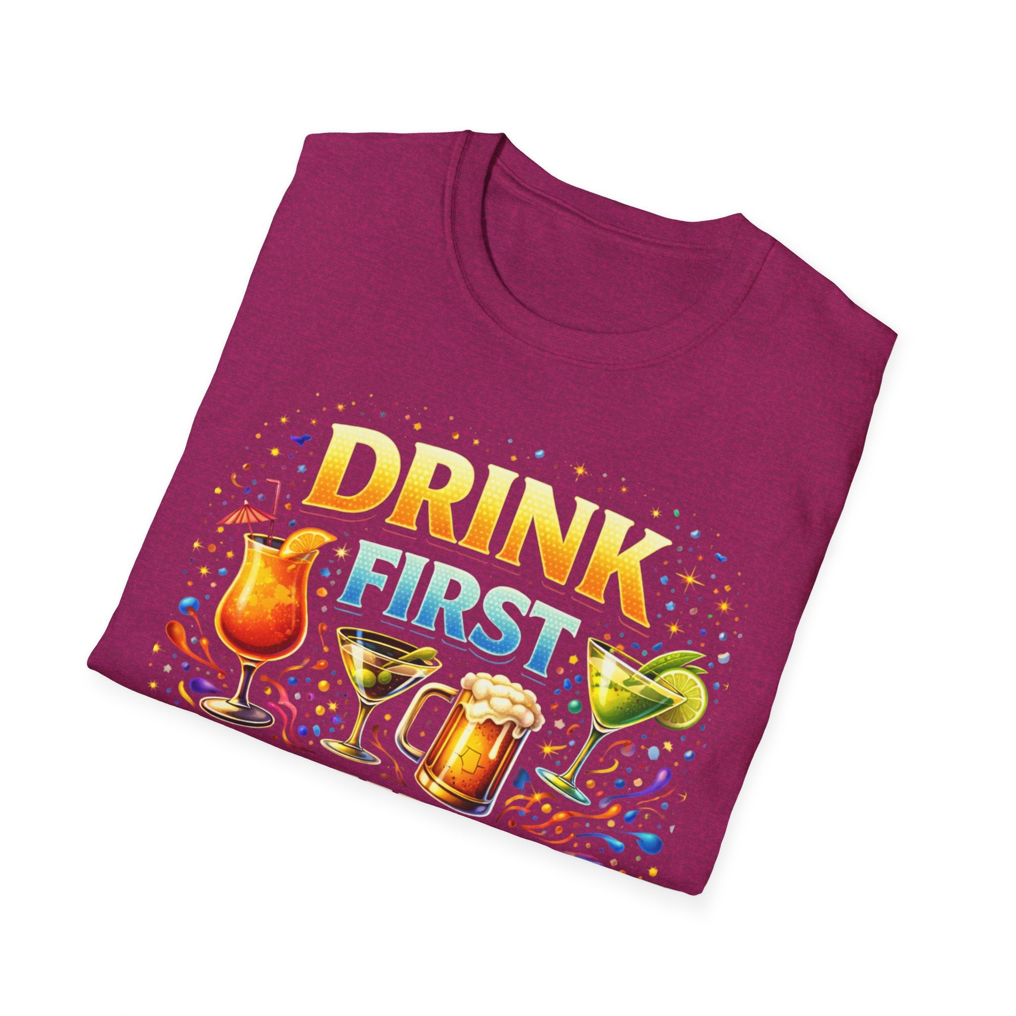 Drink First Think Later T-Shirt — Funny Bar & Party Graphic Tee