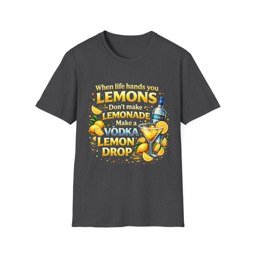 Lemon Drop Vodka Tee — When Life Gives You Lemons Graphic T-Shirt