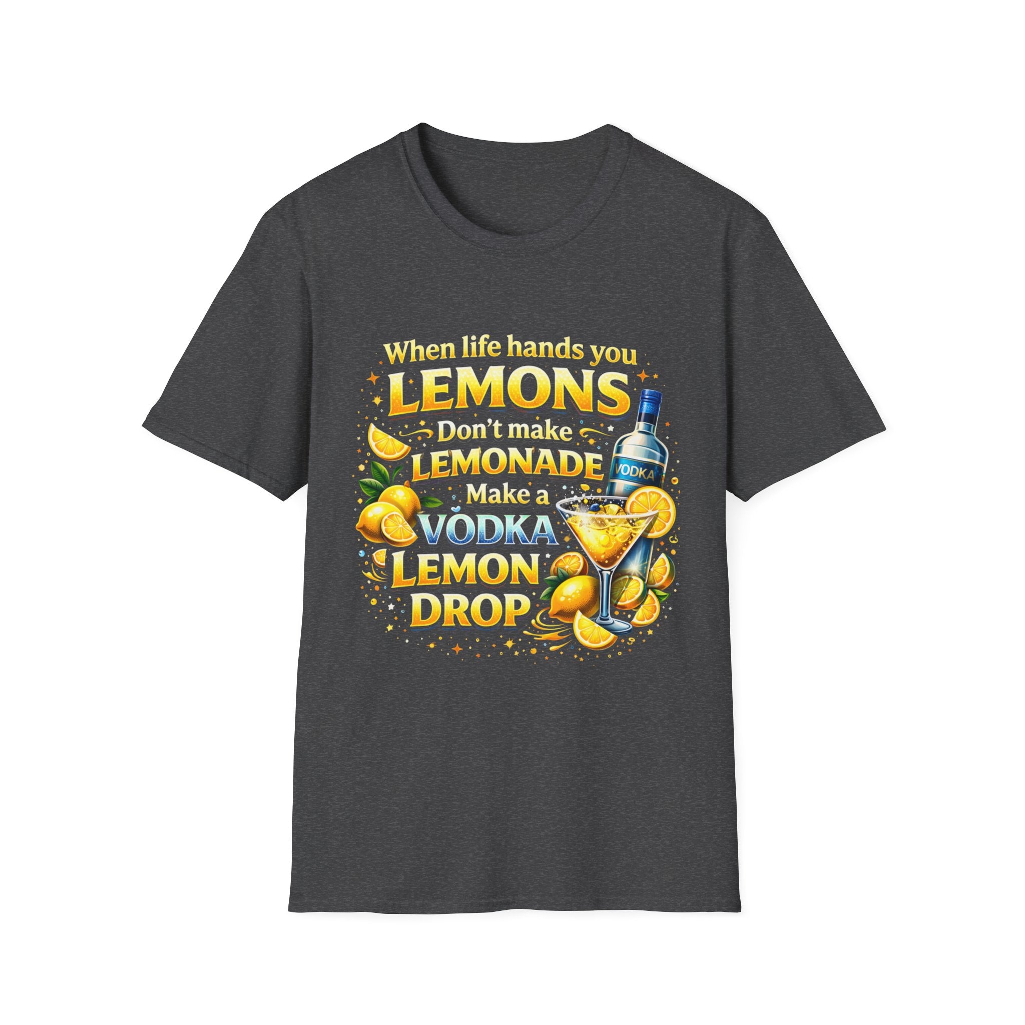 Lemon Drop Vodka Tee — When Life Gives You Lemons Graphic T-Shirt