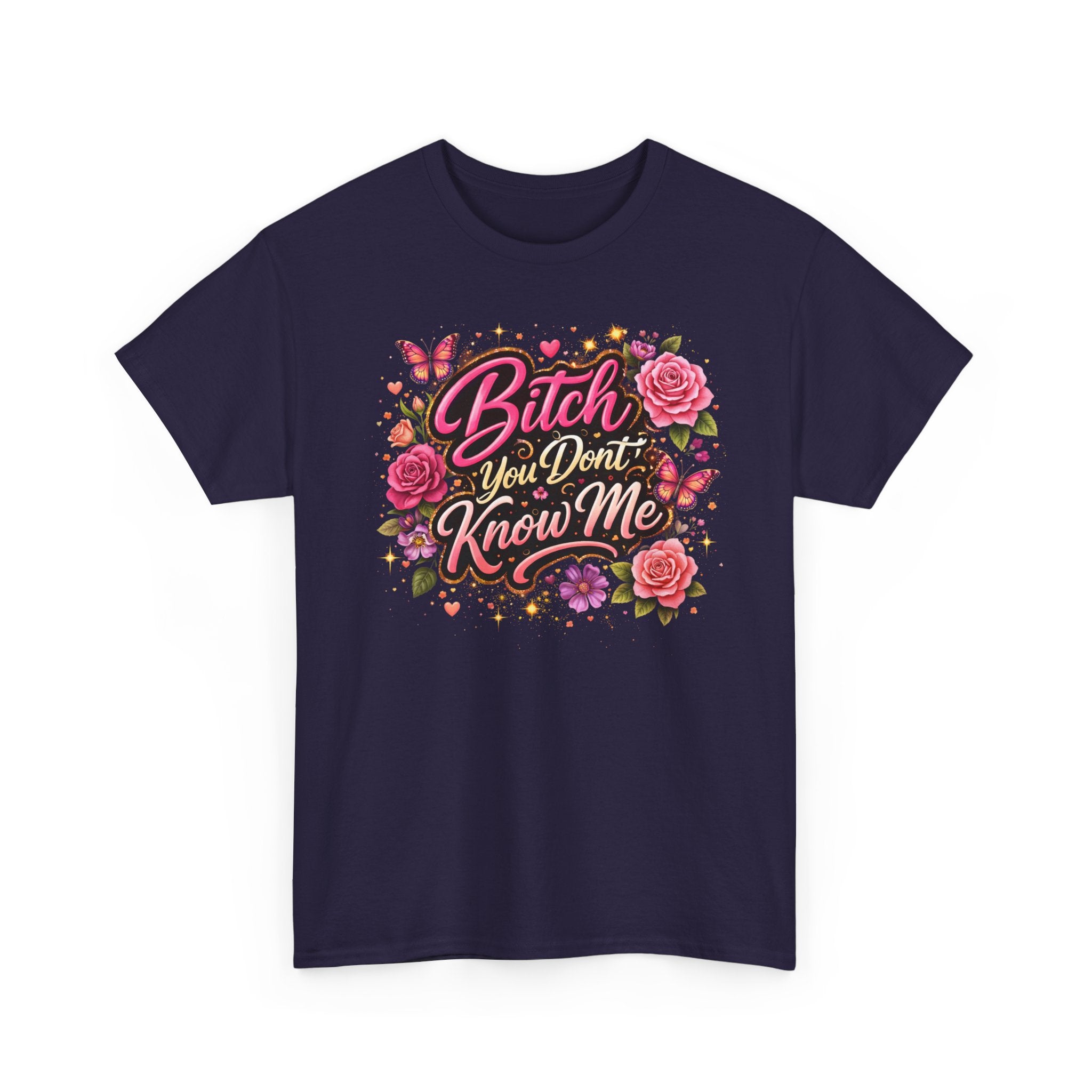 Bitch You Don't Know Me Floral Graphic Tee