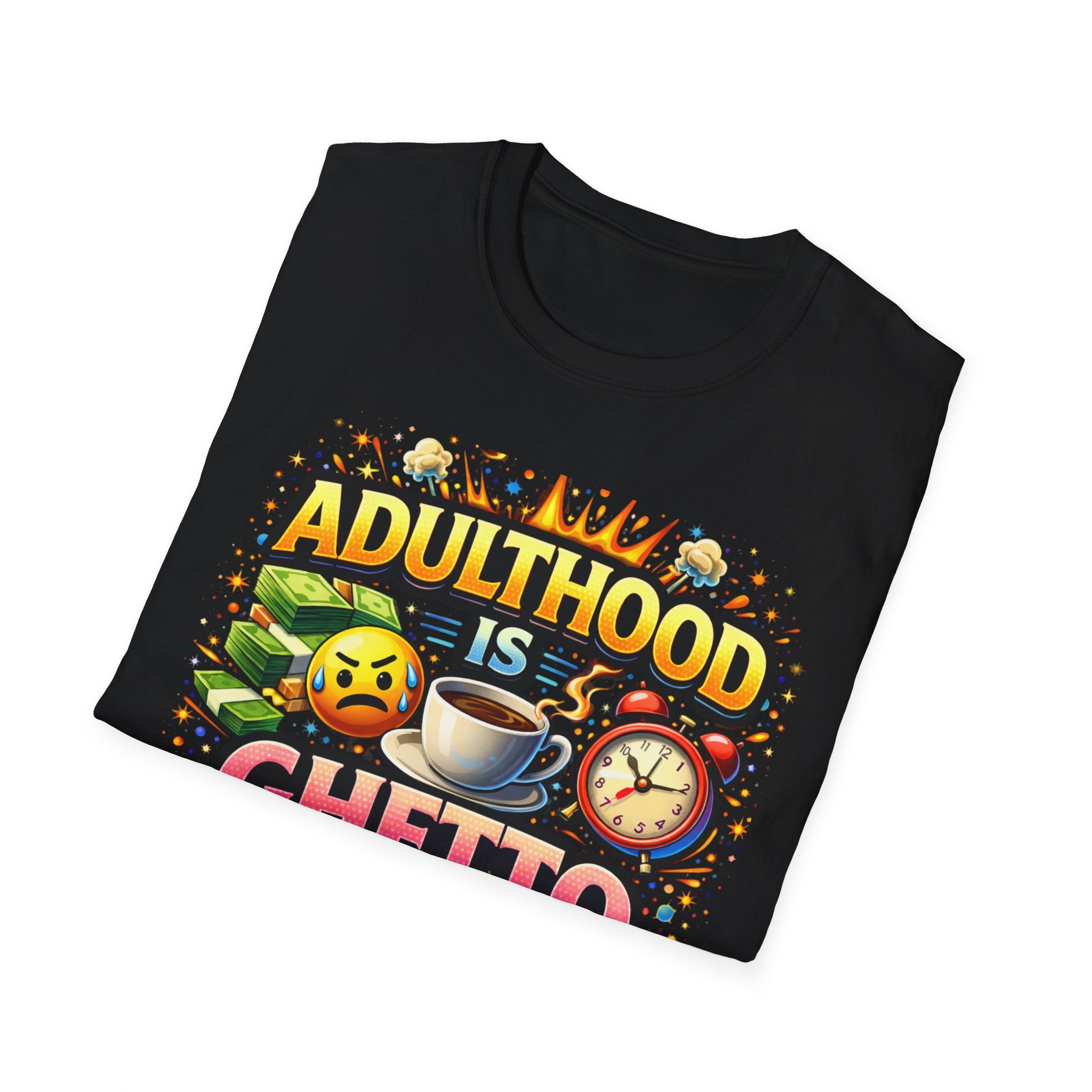 Adulthood Is Ghetto T-Shirt – Funny Coffee & Morning Alarm Graphic Tee