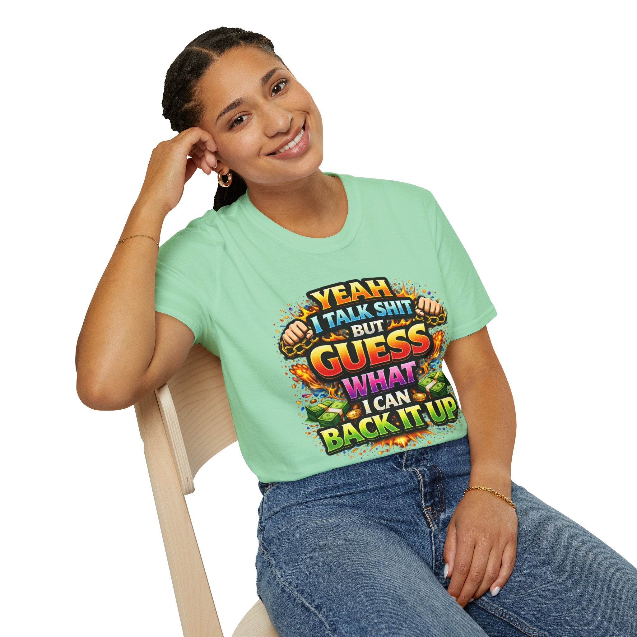 Funny Graphic T-Shirt — "Yeah I Talk Shit But Guess What I Can Back It Up" Bold Colorful Design