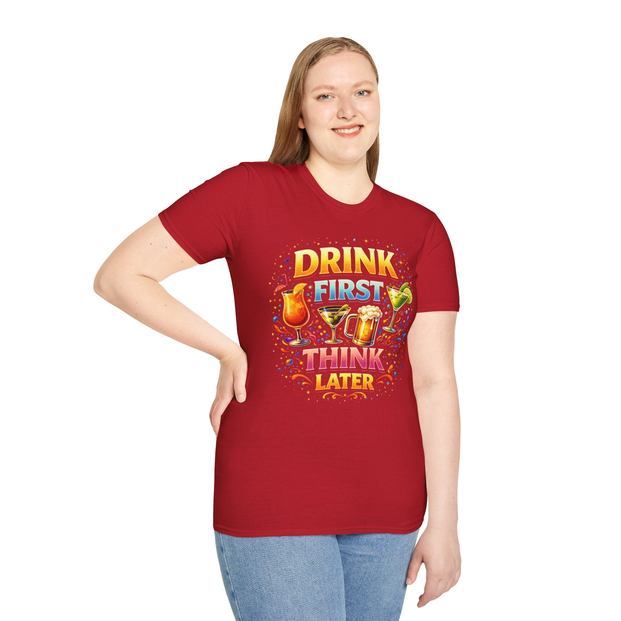 Drink First Think Later T-Shirt — Funny Bar & Party Graphic Tee
