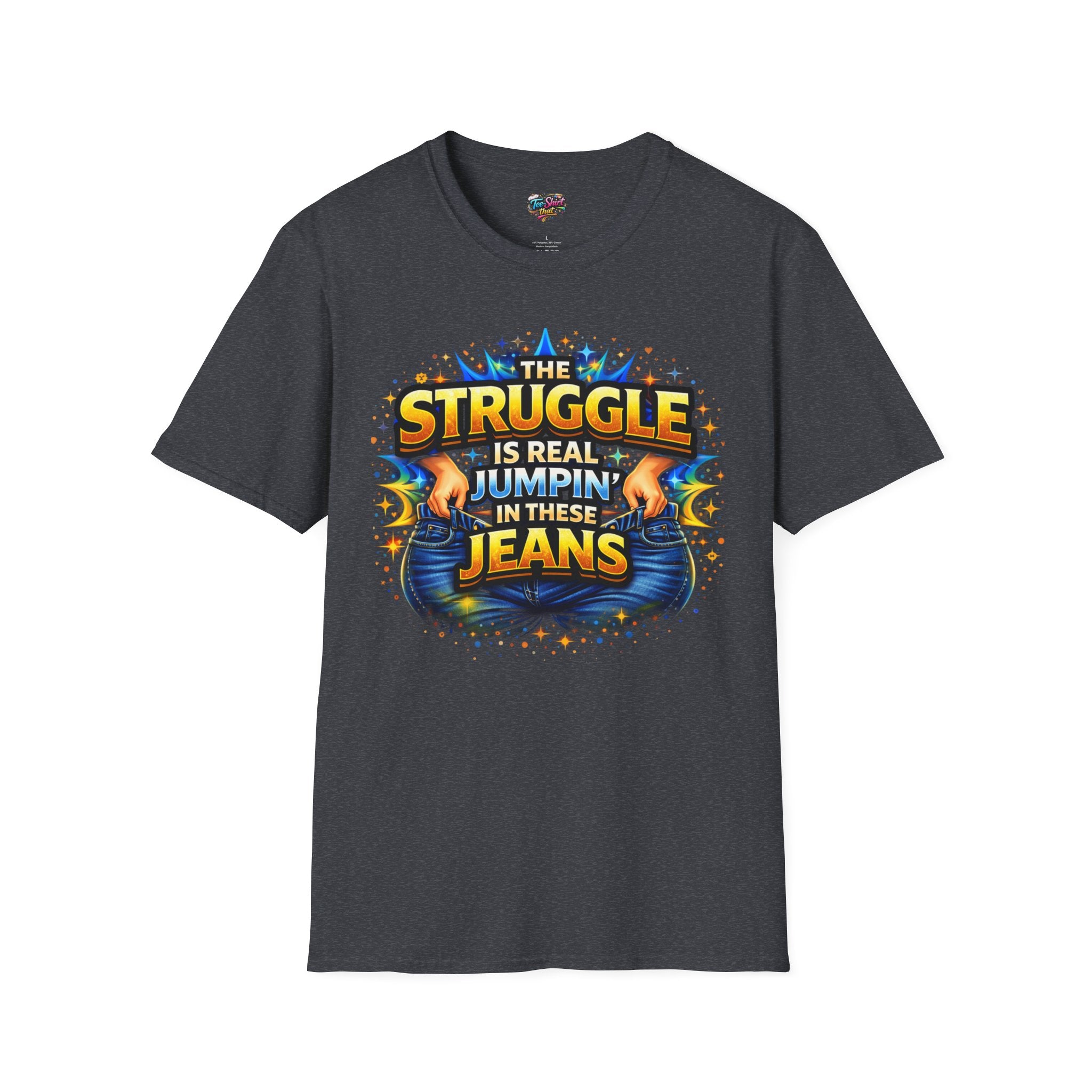 Funny Graphic T-Shirt — “The Struggle Is Real Jumping In These Jeans” Comfortable Casual Tee