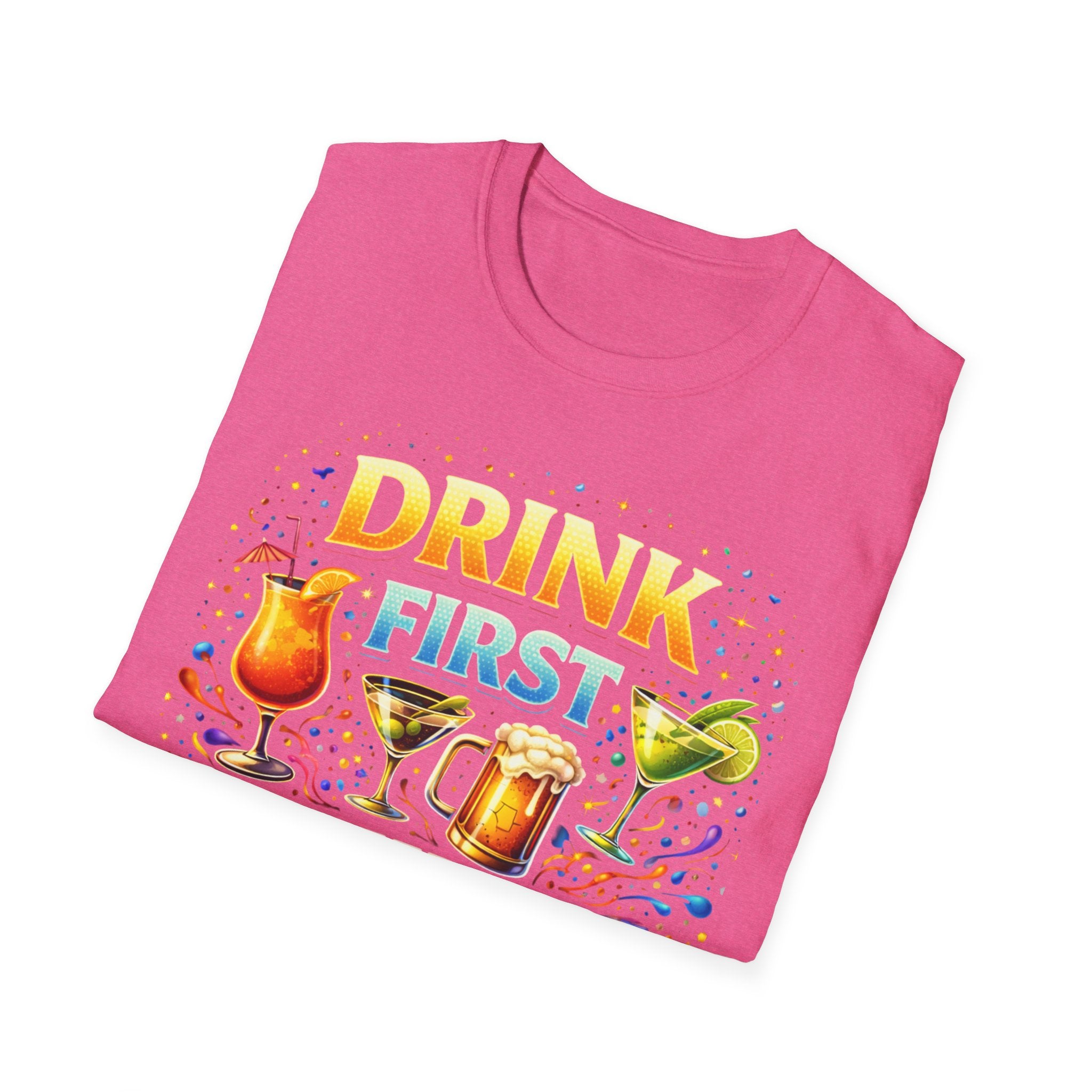 Drink First Think Later T-Shirt — Funny Bar & Party Graphic Tee