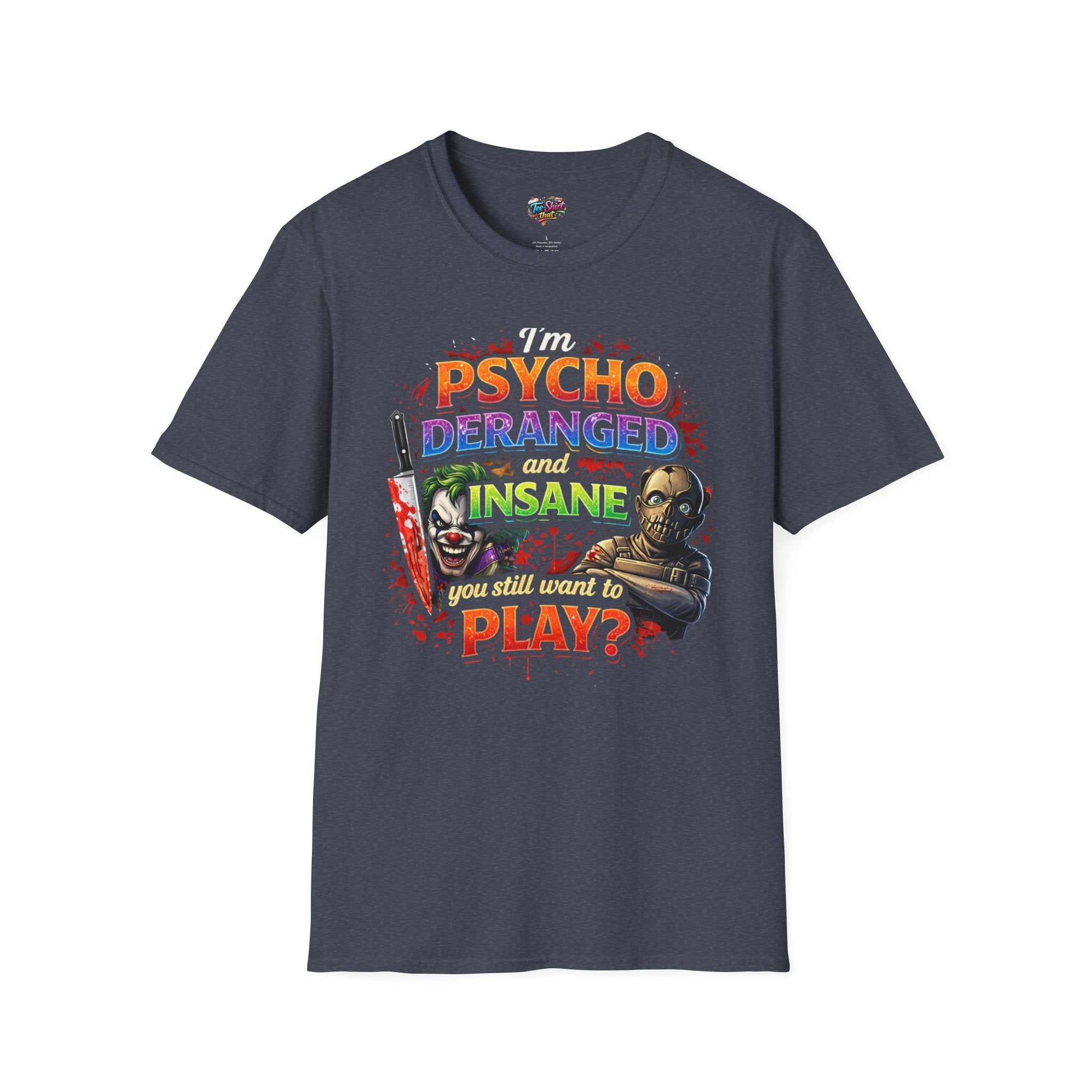Psycho, Deranged and Insane Play? Graphic T-Shirt — Horror Clown & Masked Killer Design